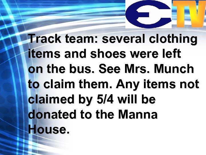 Track team: several clothing items and shoes were left on the bus. See Mrs.