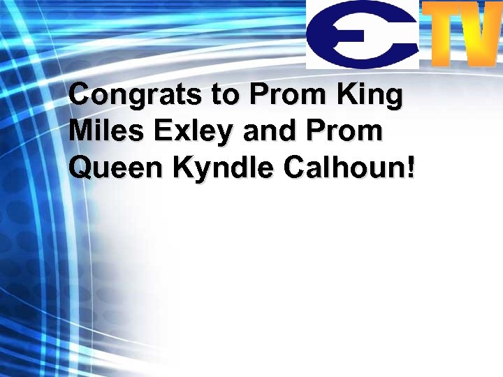 Congrats to Prom King Miles Exley and Prom Queen Kyndle Calhoun! 