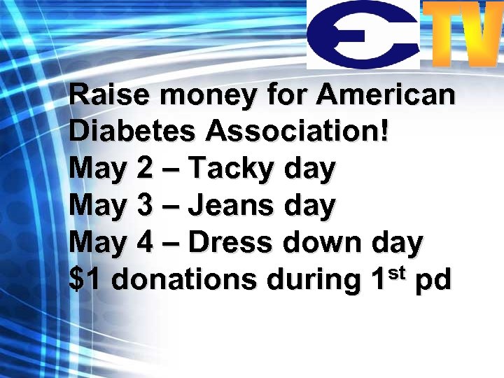 Raise money for American Diabetes Association! May 2 – Tacky day May 3 –