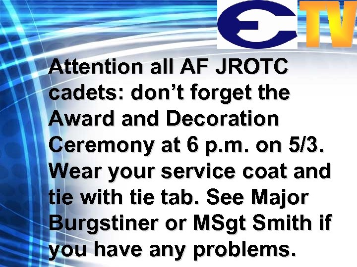 Attention all AF JROTC cadets: don’t forget the Award and Decoration Ceremony at 6