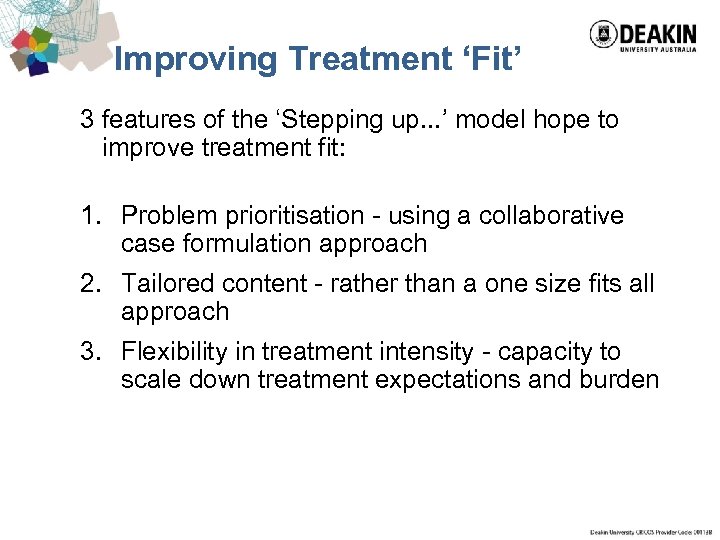 Improving Treatment ‘Fit’ 3 features of the ‘Stepping up. . . ’ model hope