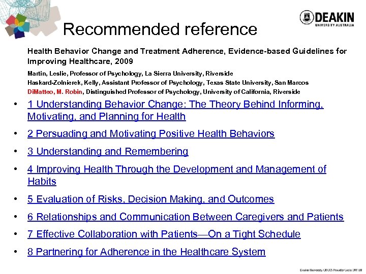 Recommended reference Health Behavior Change and Treatment Adherence, Evidence-based Guidelines for Improving Healthcare, 2009
