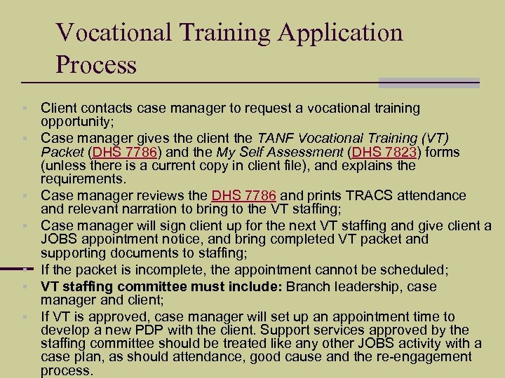 Vocational Training Application Process § § § § Client contacts case manager to request