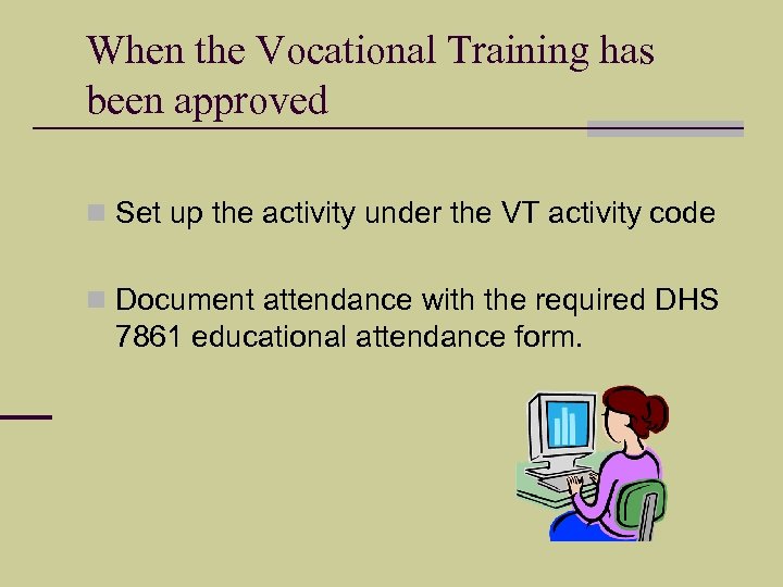 When the Vocational Training has been approved n Set up the activity under the