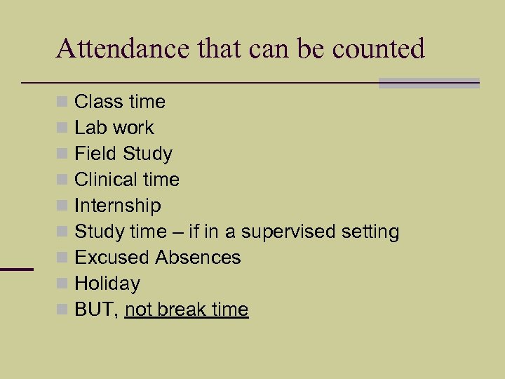 Attendance that can be counted n n n n n Class time Lab work