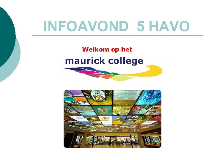 INFOAVOND 5 HAVO Welkom op het 