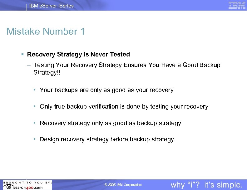 IBM e. Server i. Series Mistake Number 1 § Recovery Strategy is Never Tested
