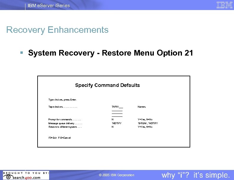 IBM e. Server i. Series Recovery Enhancements § System Recovery - Restore Menu Option