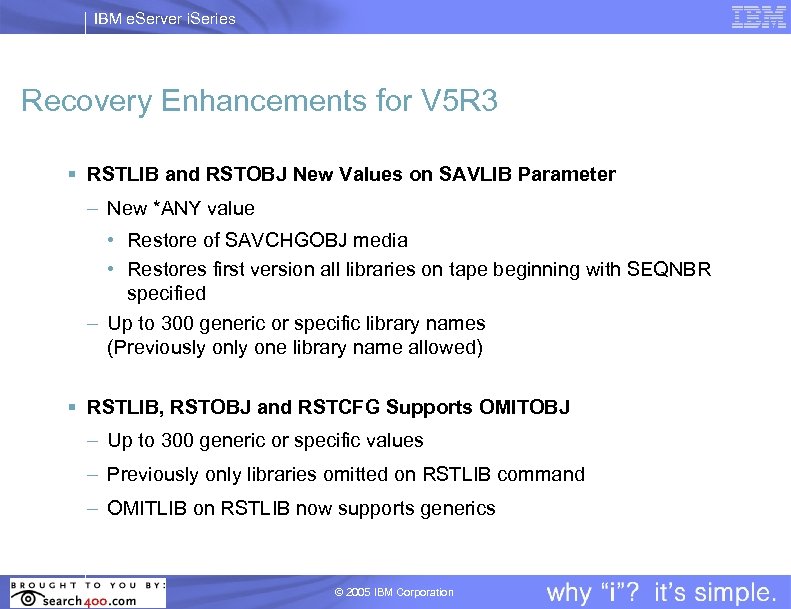 IBM e. Server i. Series Recovery Enhancements for V 5 R 3 § RSTLIB
