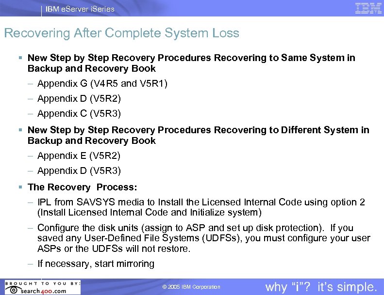 IBM e. Server i. Series Recovering After Complete System Loss § New Step by