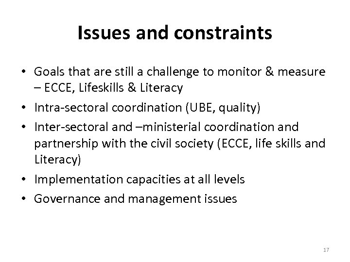 Issues and constraints • Goals that are still a challenge to monitor & measure