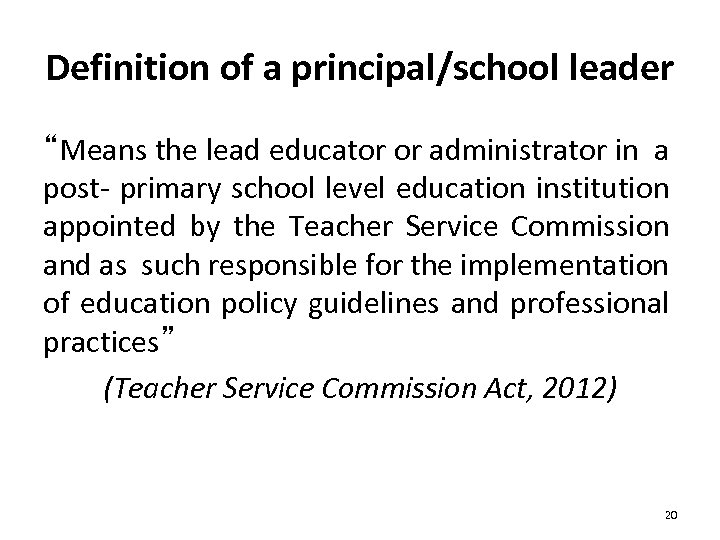 Definition of a principal/school leader “Means the lead educator or administrator in a post-