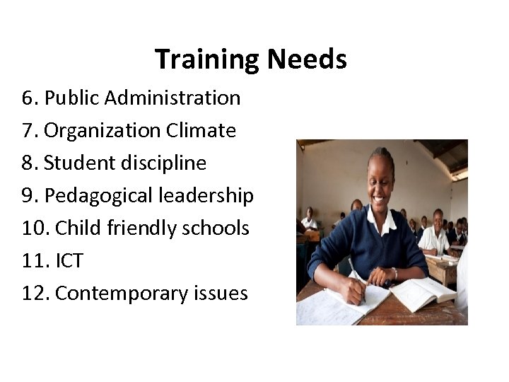 Training Needs 6. Public Administration 7. Organization Climate 8. Student discipline 9. Pedagogical leadership