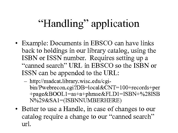 “Handling” application • Example: Documents in EBSCO can have links back to holdings in