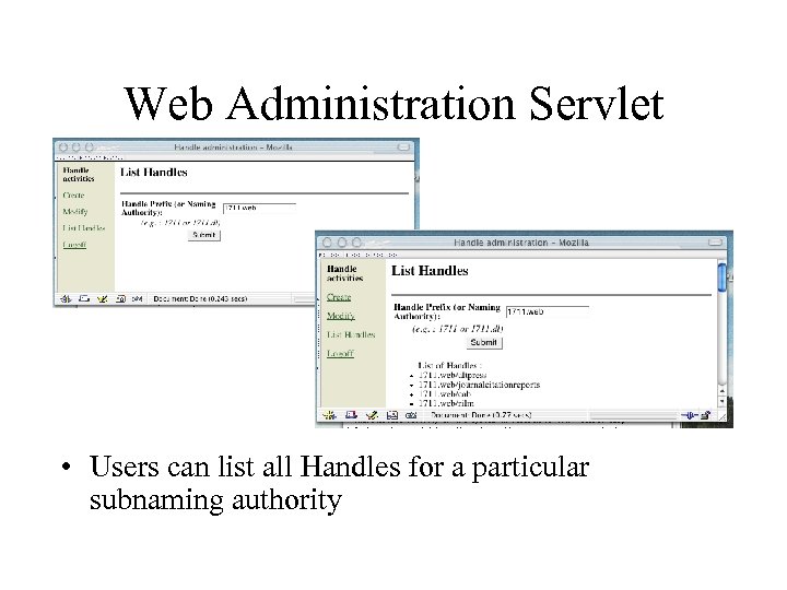 Web Administration Servlet • Users can list all Handles for a particular subnaming authority