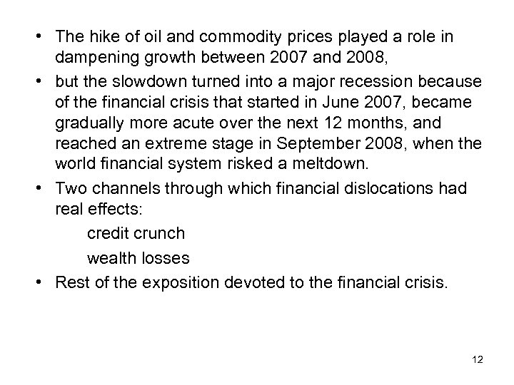  • The hike of oil and commodity prices played a role in dampening