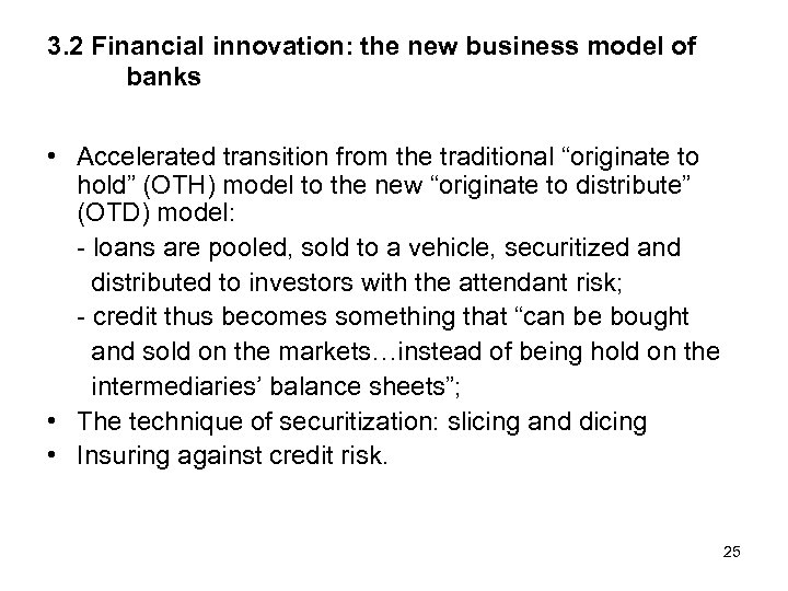 3. 2 Financial innovation: the new business model of banks • Accelerated transition from