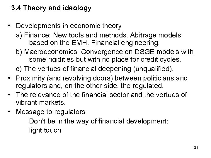 3. 4 Theory and ideology • Developments in economic theory a) Finance: New tools