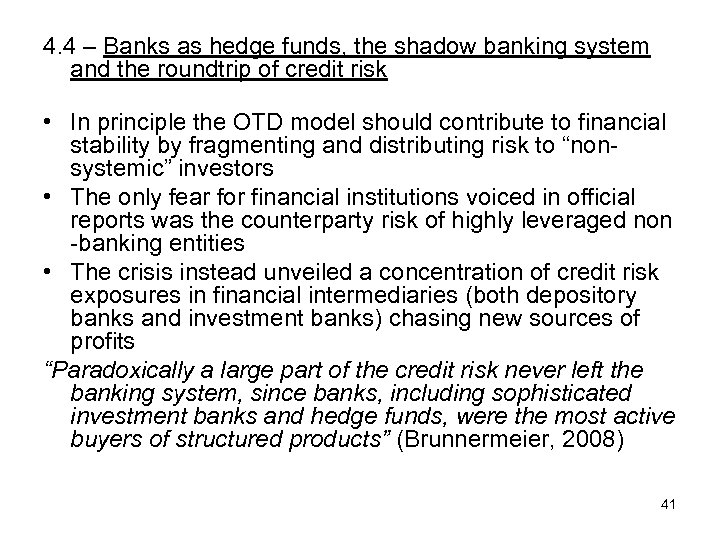 4. 4 – Banks as hedge funds, the shadow banking system and the roundtrip