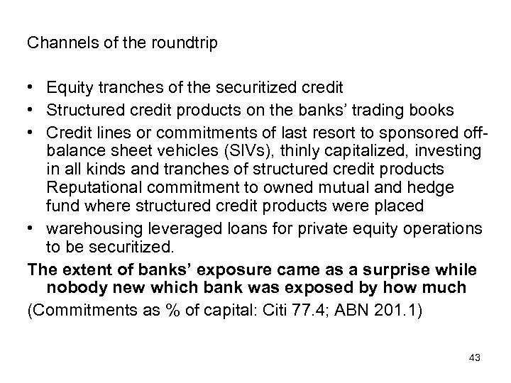 Channels of the roundtrip • Equity tranches of the securitized credit • Structured credit