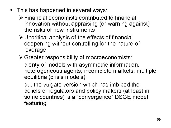  • This happened in several ways: Ø Financial economists contributed to financial innovation