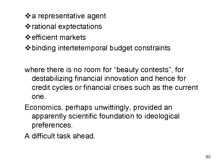 va representative agent vrational exptectations vefficient markets vbinding intertetemporal budget constraints where there is