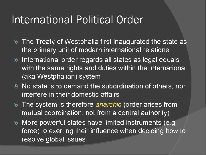 International Political Order The Treaty of Westphalia first inaugurated the state as the primary