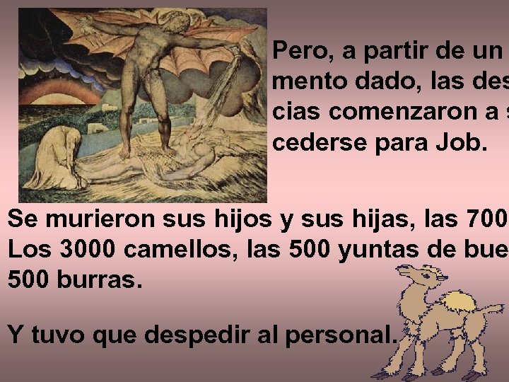 Pero, a partir de un mento dado, las des cias comenzaron a s cederse