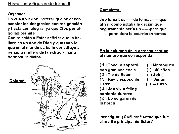 Historias y figuras de Israel II Objetivo: En cuanto a Job, reiterar que se