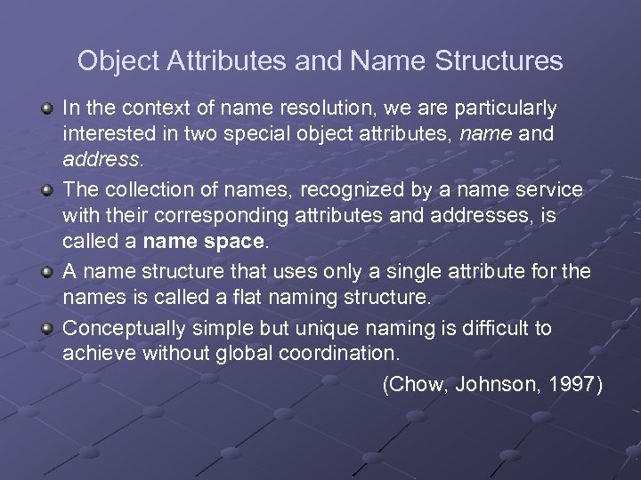 Object Attributes and Name Structures In the context of name resolution, we are particularly