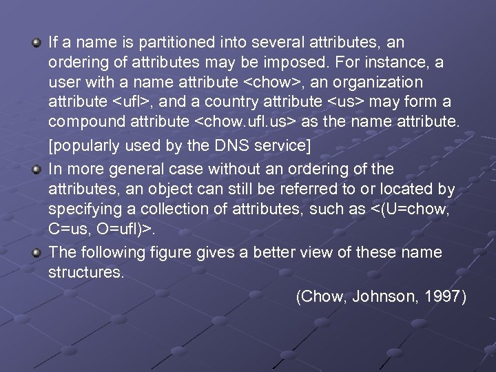 If a name is partitioned into several attributes, an ordering of attributes may be