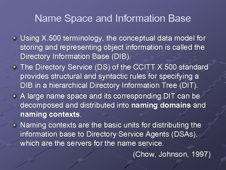 Name Space and Information Base Using X. 500 terminology, the conceptual data model for