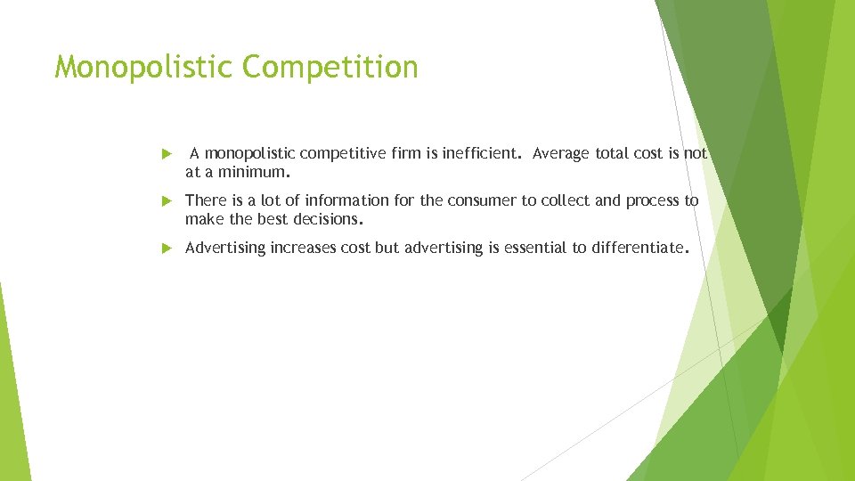 Monopolistic Competition A monopolistic competitive firm is inefficient. Average total cost is not at