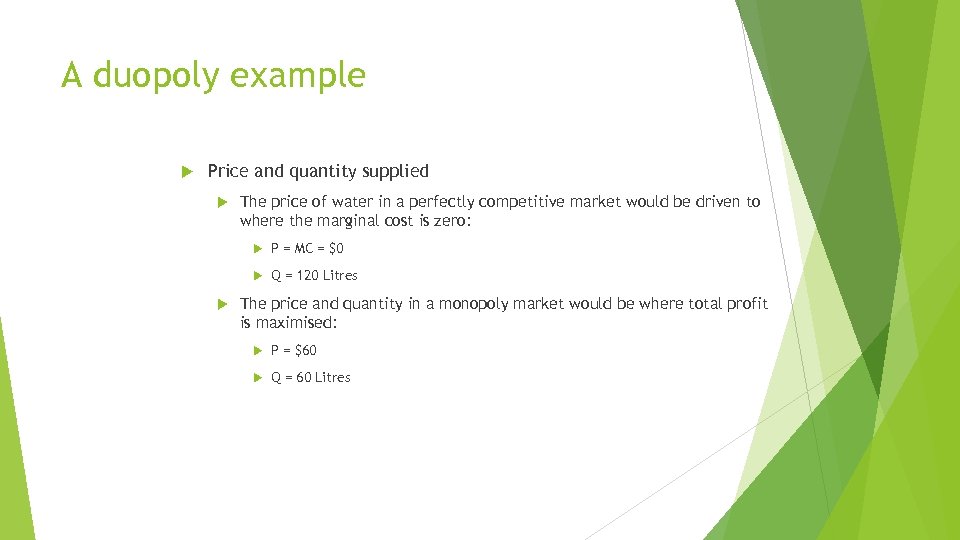 A duopoly example Price and quantity supplied The price of water in a perfectly