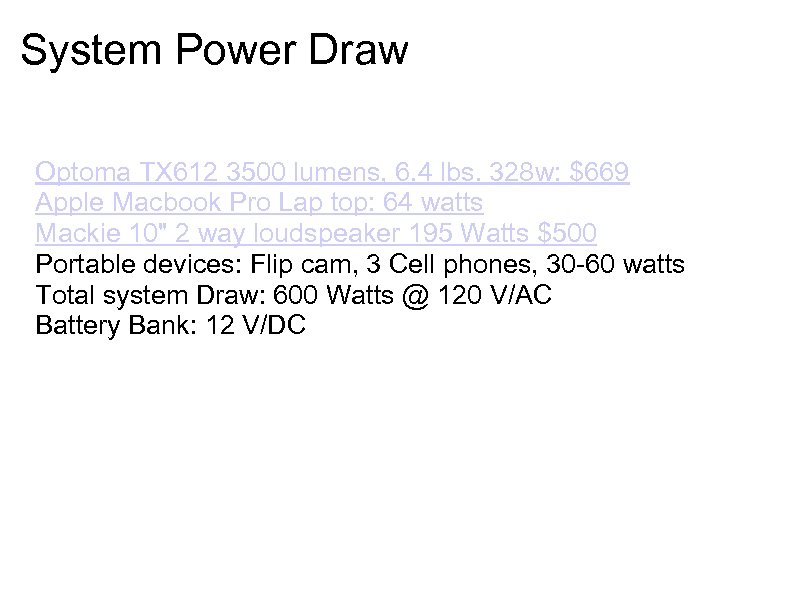 System Power Draw Optoma TX 612 3500 lumens, 6. 4 lbs. 328 w: $669