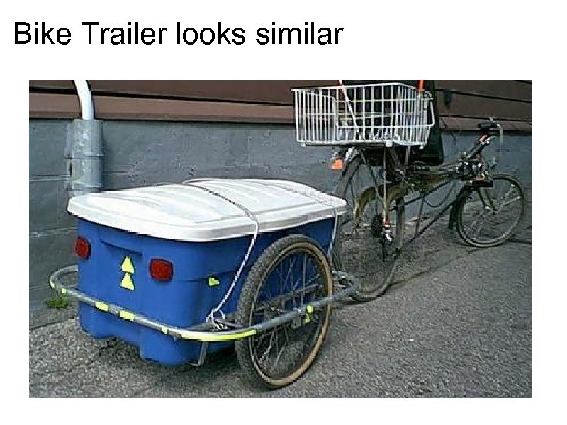 Bike Trailer looks similar 
