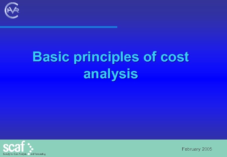 Basic principles of cost analysis February 2005 