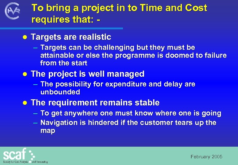 To bring a project in to Time and Cost requires that: l Targets are