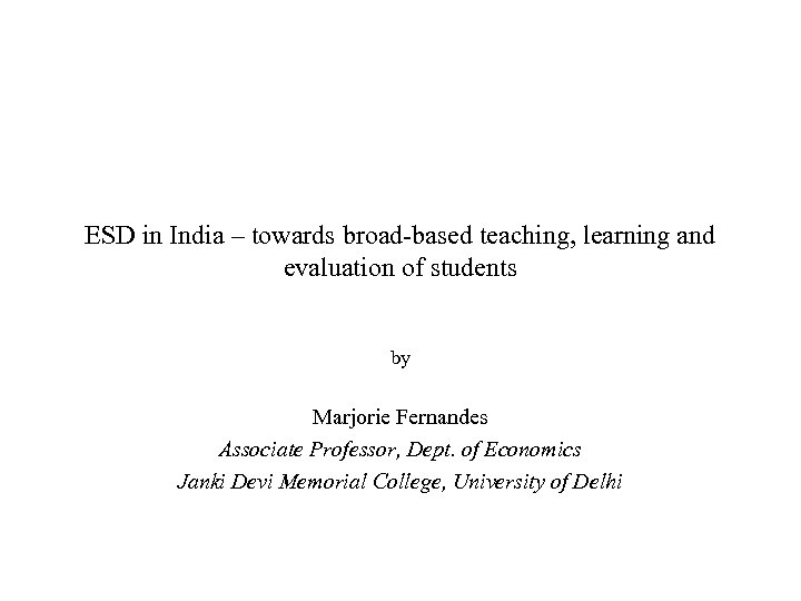 ESD in India – towards broad-based teaching, learning and evaluation of students by Marjorie