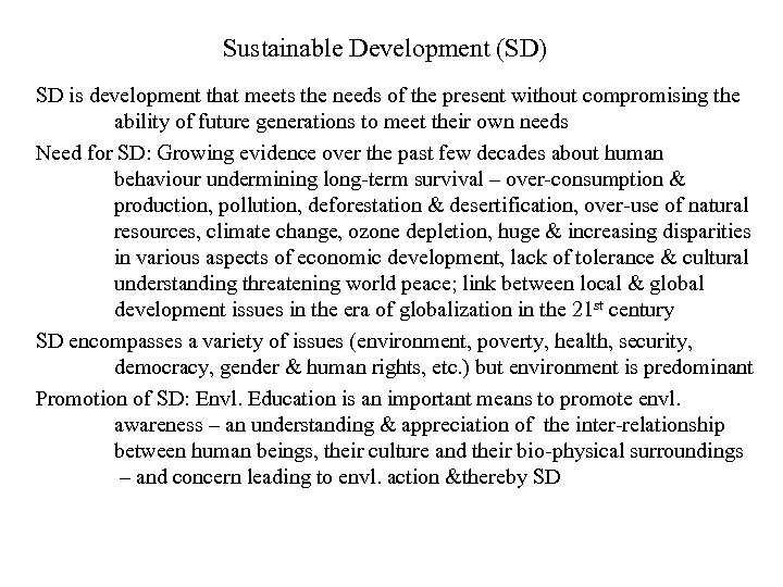 Sustainable Development (SD) SD is development that meets the needs of the present without