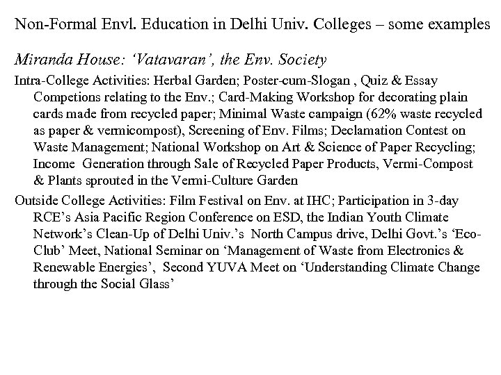 Non-Formal Envl. Education in Delhi Univ. Colleges – some examples Miranda House: ‘Vatavaran’, the