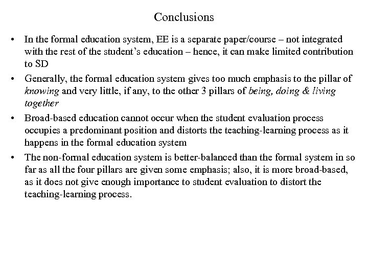 Conclusions • In the formal education system, EE is a separate paper/course – not