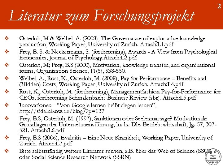 Literatur zum Forschungsprojekt v v v v v 2 Osterloh, M & Weibel, A.