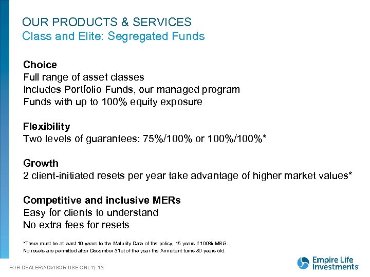 OUR PRODUCTS & SERVICES Class and Elite: Segregated Funds Choice Full range of asset