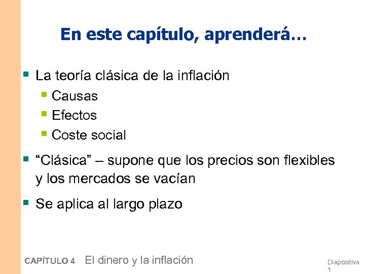 En este capítulo, aprenderá… § La teoría clásica de la inflación § Causas §