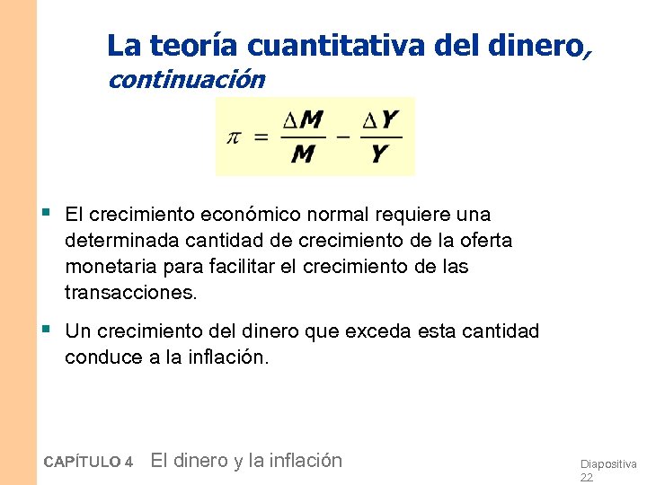 La teoría cuantitativa del dinero, continuación § El crecimiento económico normal requiere una determinada