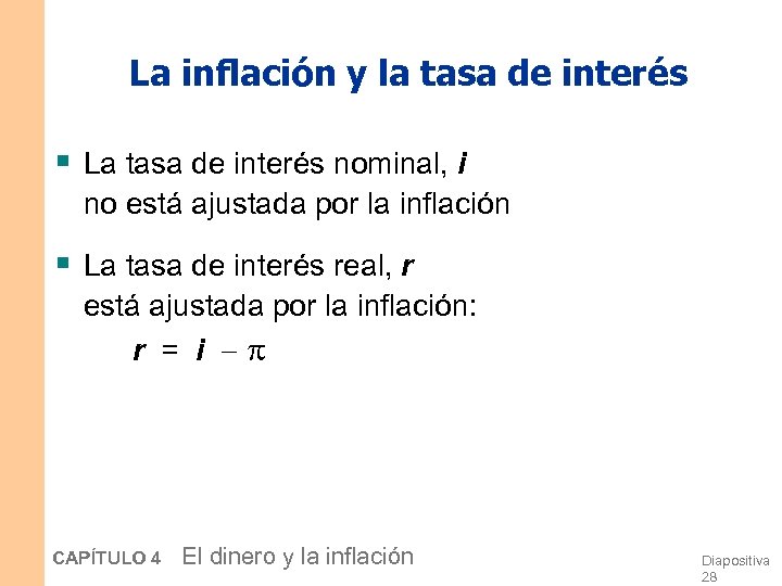 La inflación y la tasa de interés § La tasa de interés nominal, i