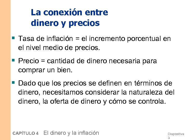 La conexión entre dinero y precios § Tasa de inflación = el incremento porcentual