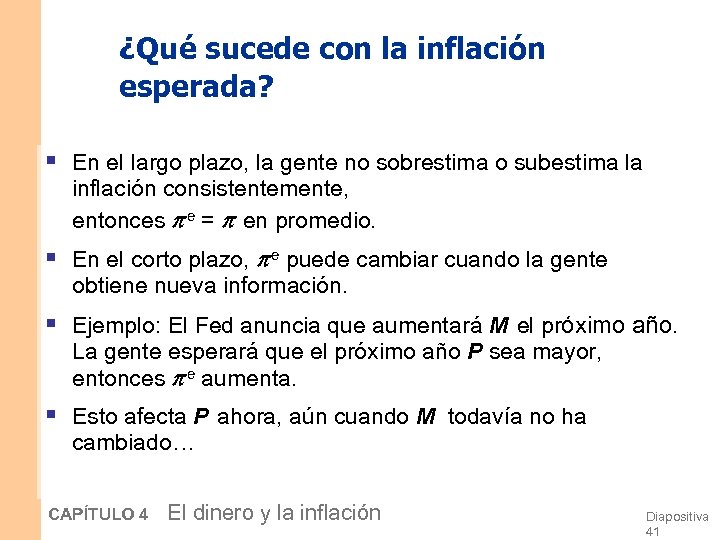 ¿Qué sucede con la inflación esperada? § En el largo plazo, la gente no