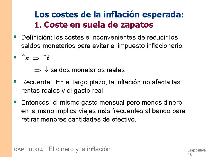 Los costes de la inflación esperada: 1. Coste en suela de zapatos § Definición: